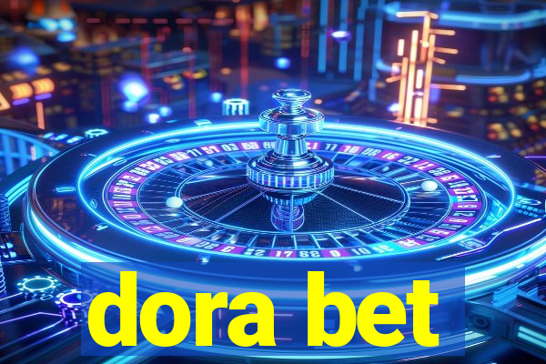 dora bet